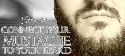 HOW TO MAKE YOUR BEARD & MUSTACHE CONNECT