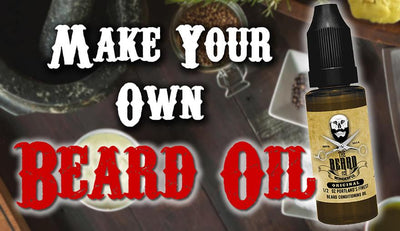 HOW TO MAKE YOUR OWN BEARD OIL RECIPES